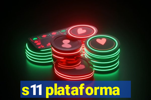 s11 plataforma